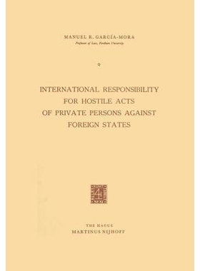 预订 International Responsibility for Hostile Acts of Private Persons against Foreign States: 9789401502184