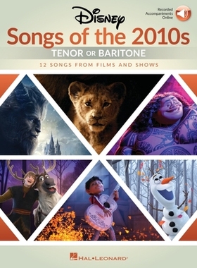 【预订】Disney Songs of the 2010s: Tenor or Baritone - 12 Songs from Films and Shows with Recorded Piano Accompani...