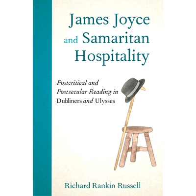 预订 James Joyce and Samaritan Hospitality: Post-Critical Reading in Dubliners and Ulysses 詹姆斯 乔伊斯和撒玛利亚人的热