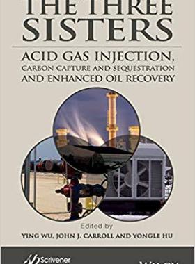 【预售】The Three Sisters - Acid Gas Injection, Carbon Capture And Sequestration, And Enhanced Oil Recovery