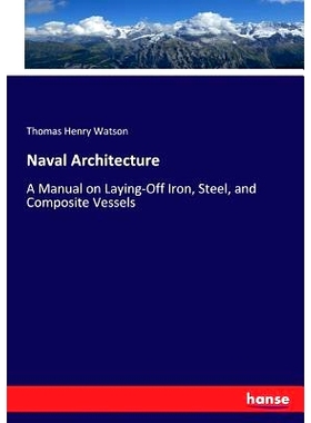 预订 Naval Architecture: A Manual on Laying-Off Iron, Steel, and Composite Vessels: 9783337180850