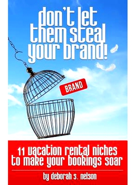 预订 Don’t Let Them Steal Your Brand!: 10 Vacation Rental Niches to Make Your Bookings Soar: 9781977791023