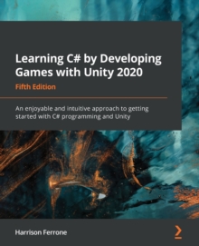 【预订】Learning C# by Developing Games with Unity 2020- Fifth Edition: An enjoyable and intu...9781800207806