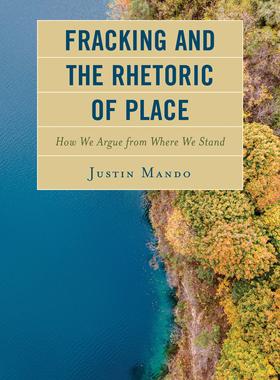 [预订]Fracking and the Rhetoric of Place 9781793620873