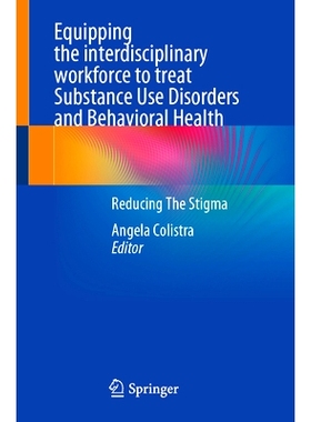 预订 Equipping the interdisciplinary workforce to treat Substance Use Disorders and Behavioral Health: Reducing The Stig