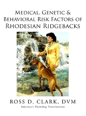预订 Medical, Genetic & Behavioral Risk Factors of Rhodesian Ridgebacks: 9781499046090