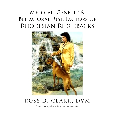 预订 Medical, Genetic & Behavioral Risk Factors of Rhodesian Ridgebacks: 9781499046090