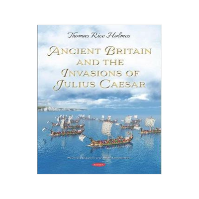 [预订]Ancient Britain and the Invasions of Julius Caesar 9781536167665