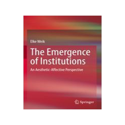 [预订]The Emergence of Institutions: An Aesthetic-Affective Perspective 9783030898977