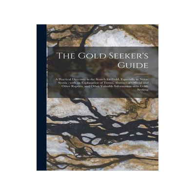 [预订]The Gold Seeker’s Guide [microform]: a Practical Directory in the Search for Gold, Especially in N 9781014068996