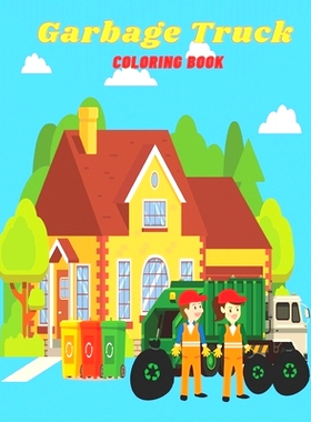 预订 Garbage Truck Coloring Book: Amazing Gift Coloring Book for Toddlers Garbage, Dumb, Trash Truck Coloring Book for 3