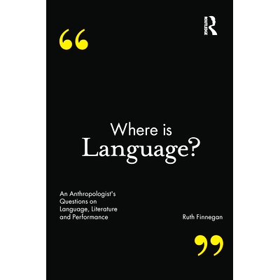 预订 Where Is Language?: An Anthropologist’s Questions on Language, Literature and Performance: 9781472590930