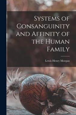 [预订]Systems of Consanguinity and Affinity of the Human Family 9781015655065