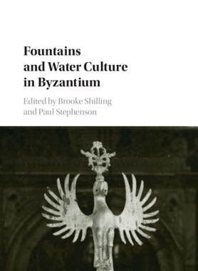 【预订】Fountains and Water Culture in Byzantium
