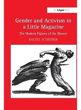 预订 Gender and Activism in a Little Magazine: The Modern Figures of the Masses: 9781138278738