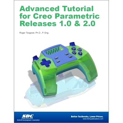 预订 Advanced Tutorial Creo Parametric Releases 1.0 & 2.0: 9781585037568