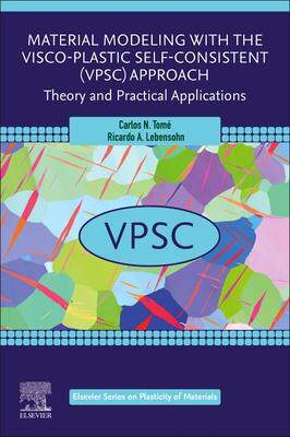 [预订]Material Modeling with the Visco-Plastic Self-Consistent (Vpsc) Approach 9780128207130