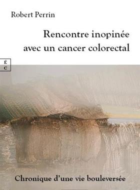 预订 Rencontre inopinée avec un cancer colorectal : chronique d’une vie bouleversée