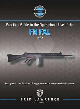 预订 Practical Guide to the Operational Use of the FN FAL Rifle: 9781961989108