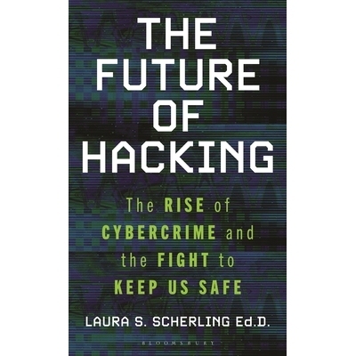 预订 The Future of Hacking: The Rise of Cybercrime and the Fight to Keep Us Safe 黑客的未来：网络犯罪的兴起与保护我们安