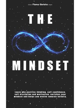 预订 The infinite Mindset: Learn why positive thinking, self-confidence, self-discipline and motivation, enriches your m