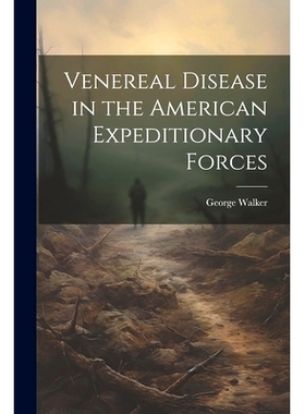 预订 Venereal Disease in the American Expeditionary Forces: 9781021684219