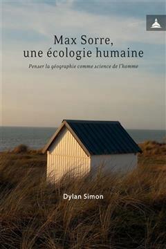 [预订]Max Sorre, une écologie humaine : penser la géographie comme science de l’homme 9791035106324
