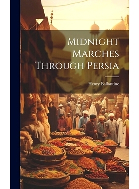 预订 Midnight Marches Through Persia: 9781019671467