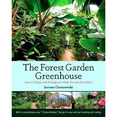 预订 The Forest Garden Greenhouse: How to Design and Manage an Indoor Permaculture Oasis