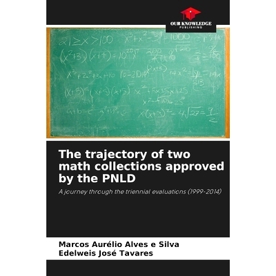 预订 The trajectory of two math collections approved by the PNLD: A journey through the triennial evaluations (1999-2014
