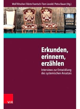 预订 Erkunden, erinnern, erzählen: Interviews zur Entwicklung des systemischen Ansatzes 探索、记住、讲述：通过访谈制定