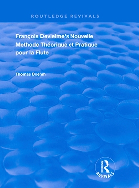 预订 Francois Devienne’s Nouvelle Methode Theorique Et Pratique Pour La Flute: 9781138391093