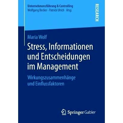 预订 Stress, Informationen und Entscheidungen im Management: Wirkungszusammenhänge und Einflussfaktoren: 9783658241827