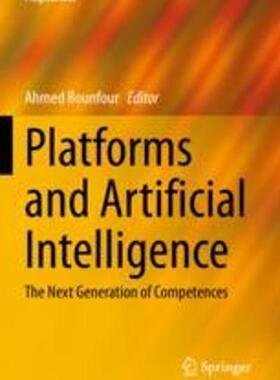 [预订]Platforms and Artificial Intelligence: The Next Generation of Competences 9783030901943