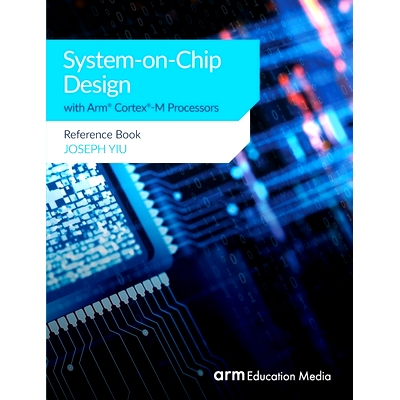 预订 System-on-Chip Design with Arm(R) Cortex(R)-M Processors: Reference Book: 9781911531180