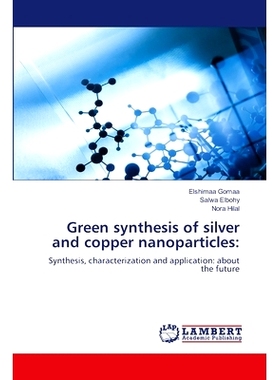 预订 Green synthesis of silver and copper nanoparticles: 纳米银、铜的绿色合成:: 9786207458493