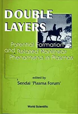 【预订】DOUBLE LAYERS: POTENTIAL FORMATION AND RELATED NONLINEAR PHENOMENA IN PLASMAS - PROCEEDINGS OF THE FIFTH S...