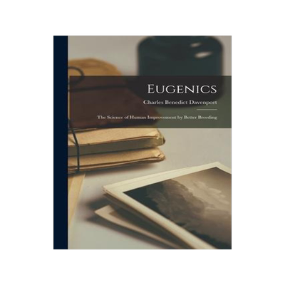 [预订]Eugenics: The Science of Human Improvement by Better Breeding 9781015538795