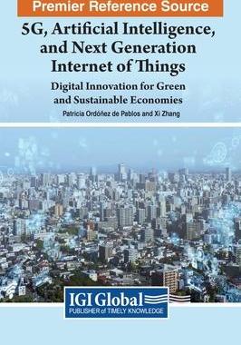 [预订]5G, Artificial Intelligence, and Next Generation Internet of Things: Digital Innovation For Green an 9781668486344