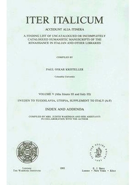 预订 Iter Italicum: A Finding list of Uncatalogued or Incompletely Catalogued Humanistic MSS, Iter Italicum: Index and A