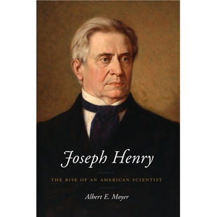 预订 Joseph Henry: The Rise of an American Scientist 约瑟夫·亨利（Joseph Henry）：美国科学家的崛起: 9781944466190