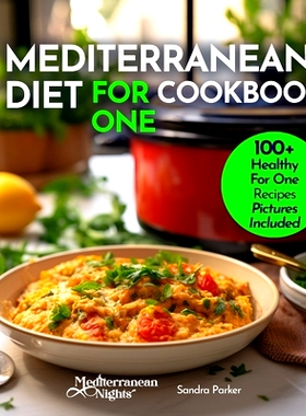 预订 Mediterranean Diet For One Cookbook: 100+ Healthy Mediterranean Recipes For Weight-loss, Portion size for Single Se
