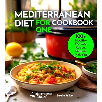预订 Mediterranean Diet For One Cookbook: 100+ Healthy Mediterranean Recipes For Weight-loss, Portion size for Single Se