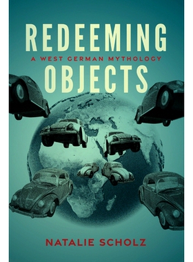 预订 Redeeming Objects: A West German Mythology 救赎物品：西德神话: 9780299344306