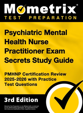 预订 Psychiatric Mental Health Nurse Practitioner Exam Secrets Study Guide - Pmhnp Certification Review 2025-2026 with P