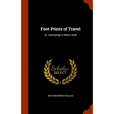 预订 Foot-Prints of Travel: Or, Journeyings in Many Lands: 9781346268071