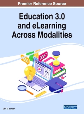 预订 Education 3.0 and eLearning Across Modalities 教育3.0和跨模式在线学习: 9781799880332