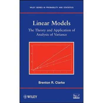预订 Linear Models: The Theory and Application of Analysis of Variance 线性模型：变量分析理论与应用: 9780470025666