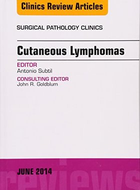 【预订】Cutaneous Lymphomas, An Issue of Surgical Pathology Clinics