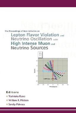 【预订】NEW INITIATIVES ON LEPTON FLAVOR VIOLATION AND NEUTRINO OSCILLATION WITH HIGH INTENSE MUON AND NEUTRINO SO...
